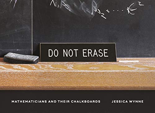 The book, "Do Not Erase," came out in June. The pages feature dusty chalkboards with half-erased formulas and symbols – something she compares to abstract paintings.