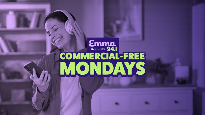 Commercial Free Monday On Emma 94.1