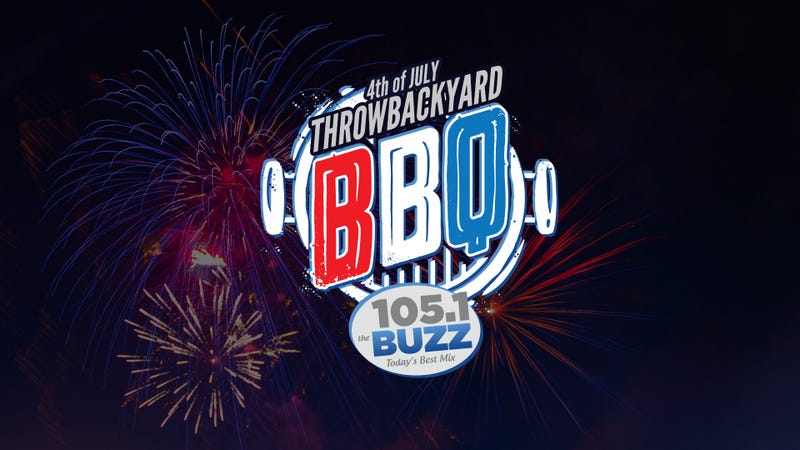 It's The 4th of July Throwbackyard BBQ on 105.1 The Buzz!