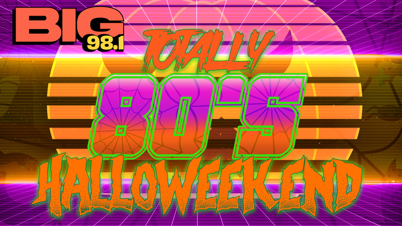 BIG 98.1 Totally 80's Halloweekend