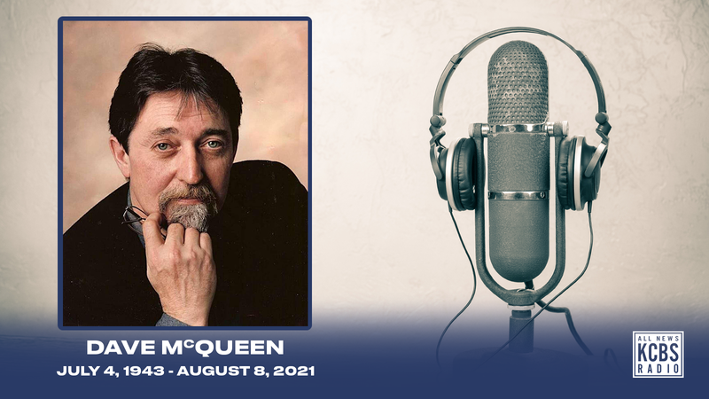 Dave McQueen, a longtime voice in Bay Area radio and a former KCBS Radio anchor, died on Sunday.