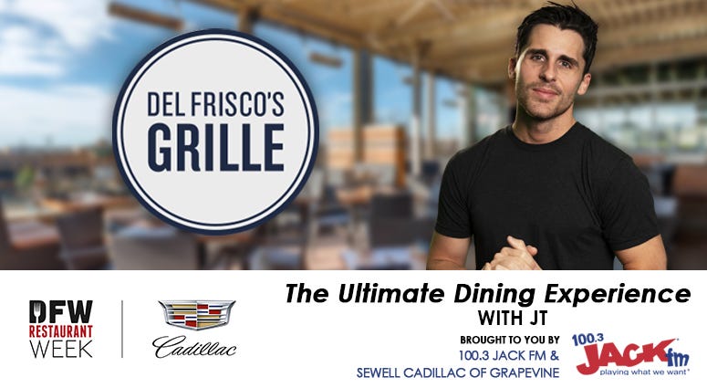 2021 DFW Restaurant Week Ultimate Dining Experience with JT at Del Frisco's Grille