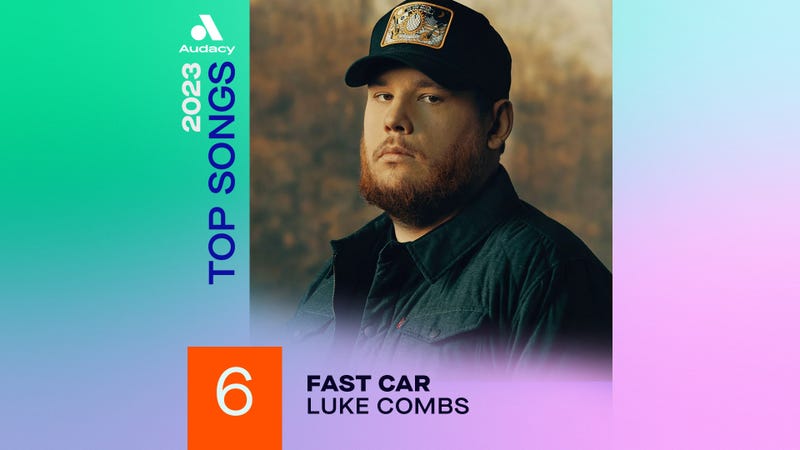 Audacy 2023 Top Songs - 6 "Fast Car" Luke Combs