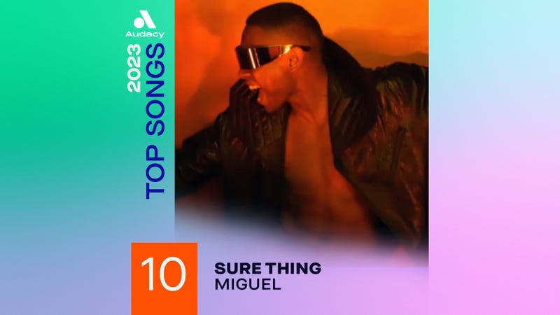 Audacy 2023 Top Songs - 10 "Sure Thing" - Miguel