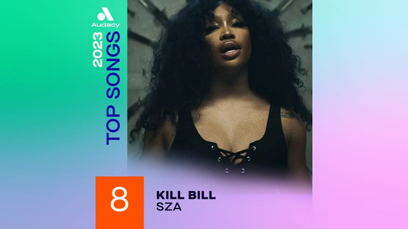 Audacy 2023 Top Songs - 8 "Kill Bill" SZA