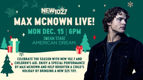 Join NEW 102.7 with Max McNown at American Dream