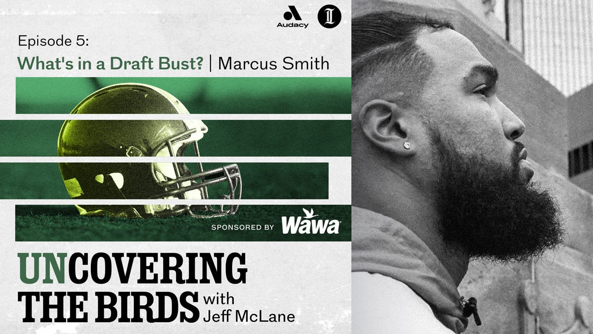 ‘unCovering the Birds’: Former Eagle Marcus Smith and the consequences of being a first-round pick