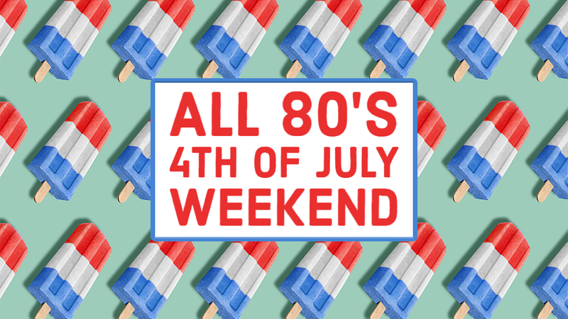 All 80's Throwbacks for the 4th of July Weekend!