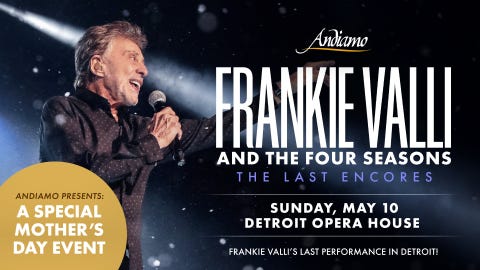 Andiamo Restaurants Presents Frankie Valli at the  Detroit Opera House