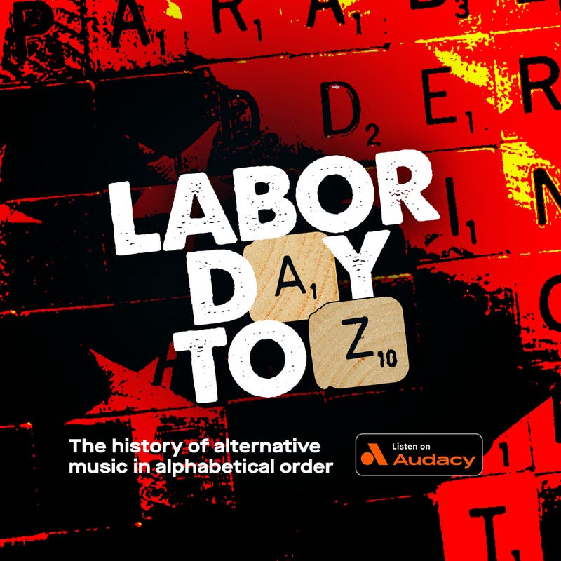 Labor Day A to Z: Celebrating the history of Alternative music in alphabetical order 
