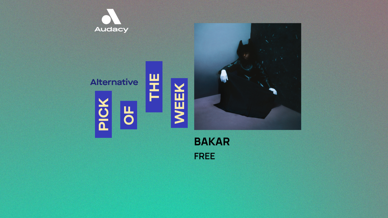 Audacy's Alternative Pick of the Week: Bakar - 'Free'