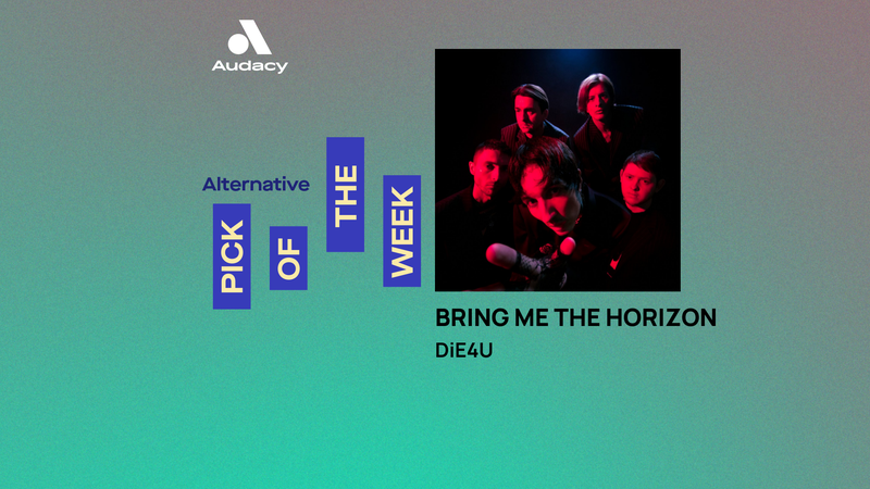 Audacy's Alternative Pick of the Week: Bring Me The Horizon - 'DiE4U'