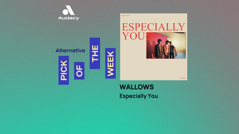 Audacy's Alternative Pick of the Week: Wallows - 'Especially You'