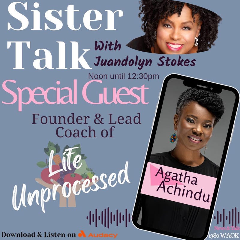 Sister Talk Welcomes Founder & Lead Coach of Life Unprocessed Agatha Achindu