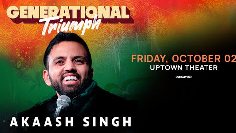 Akaash Singh: Generational Triumph Tour