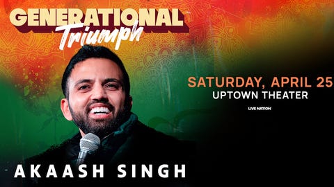 Akaash Singh: Generational Triumph Tour