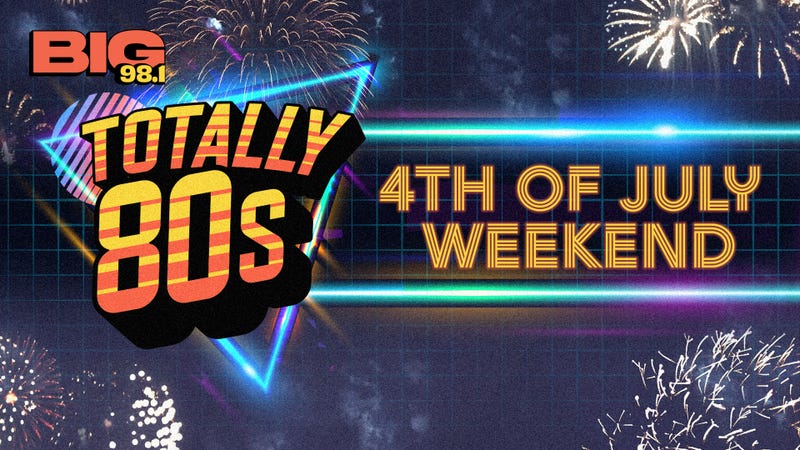 Totally 80s 4th of July Weekend