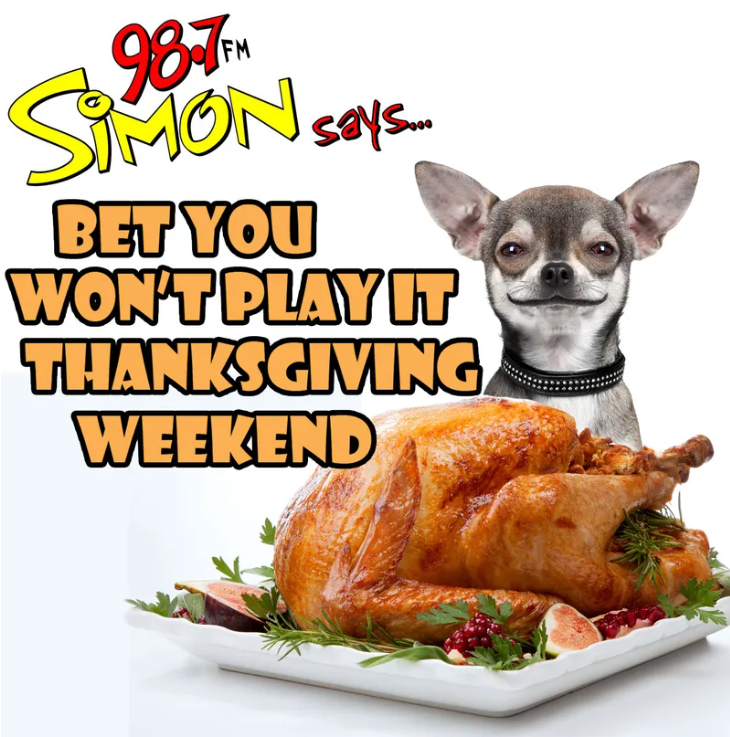 Bet You Won't Play It Thanksgiving Weekend