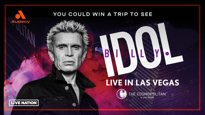 You could win a trip to see Billy Idol in Las Vegas