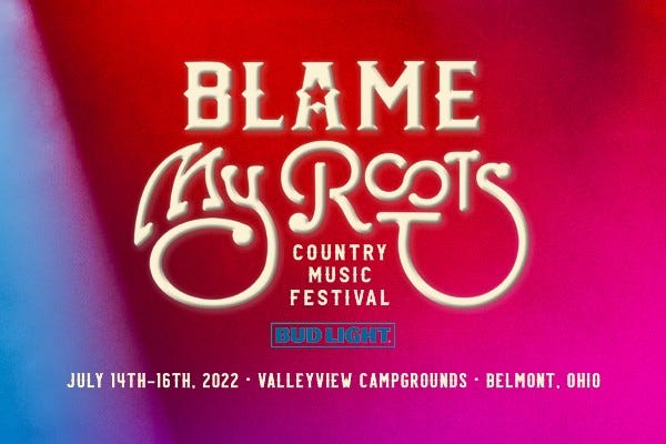 Blame My Roots Country Music Festival at Valleyview Campgrounds July 14 - 16