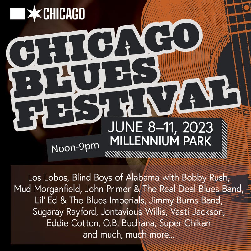 Chicago Blues Festival June 8-11, 2023 Millennium Park Noon-9pm