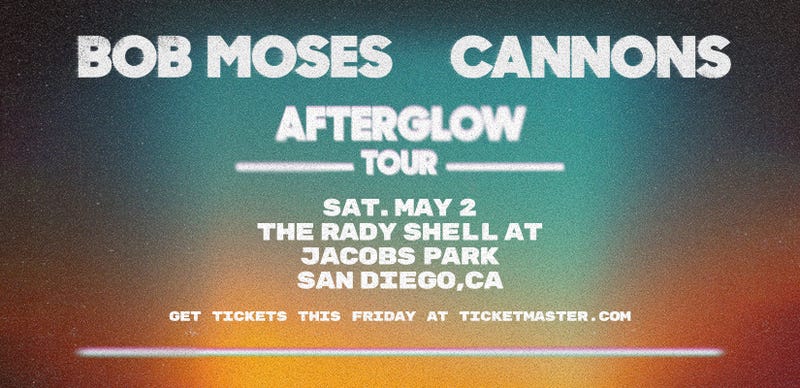 Bob Moses &  Cannons