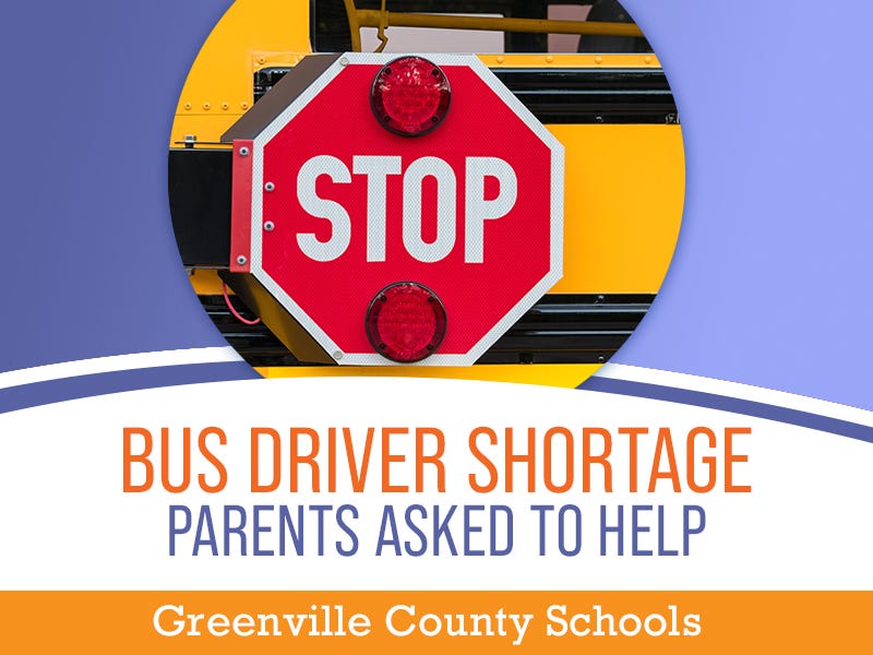 Greenville County Schools asking parents to get kids to school during bus driver shortage.