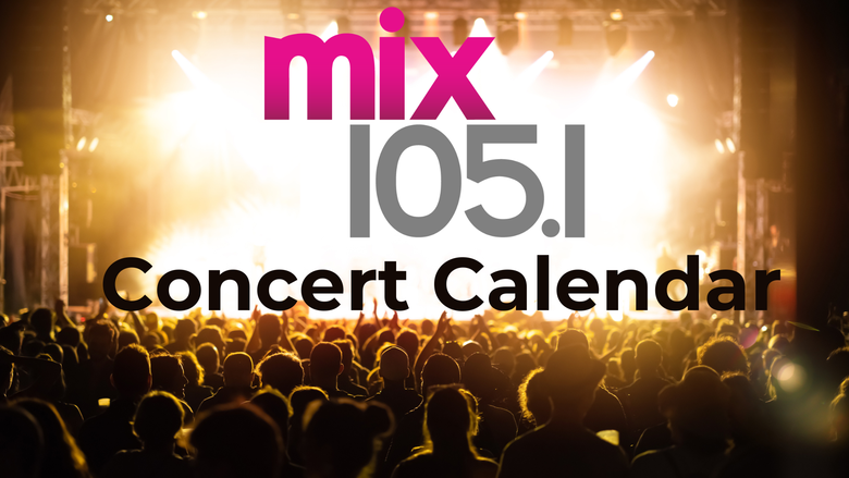 Mix 105.1 Concert Calendar