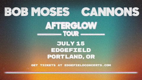 Bob Moses and Cannons