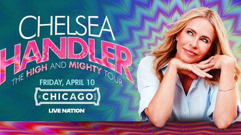 CHELSEA HANDLER: THE HIGH AND MIGHTY TOUR