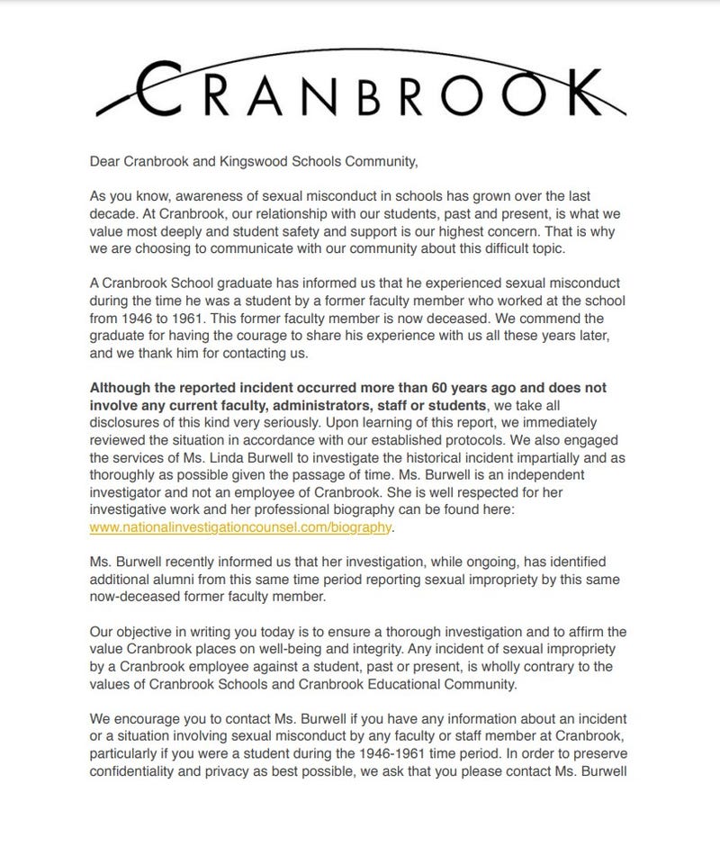 A letter, as reported by The Oakland Press, sent out via email and first-class mail to close to 13,000 alumni on Tuesday, Jeff Suzik, director of schools, Mark Reuss, chairman of the board of trustees, and Aimeclaire Roche, president, acknowledged that there has been "awareness of sexual misconduct in schools has grown over the last decade."