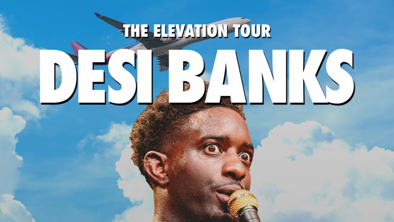 Desi Banks: The Elevation Tour
