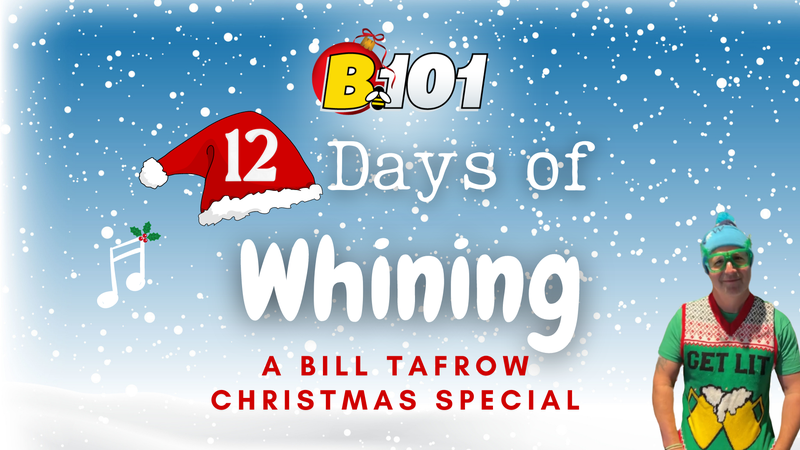 12 Days of Whining - A Bill Tafrow Christmas Special