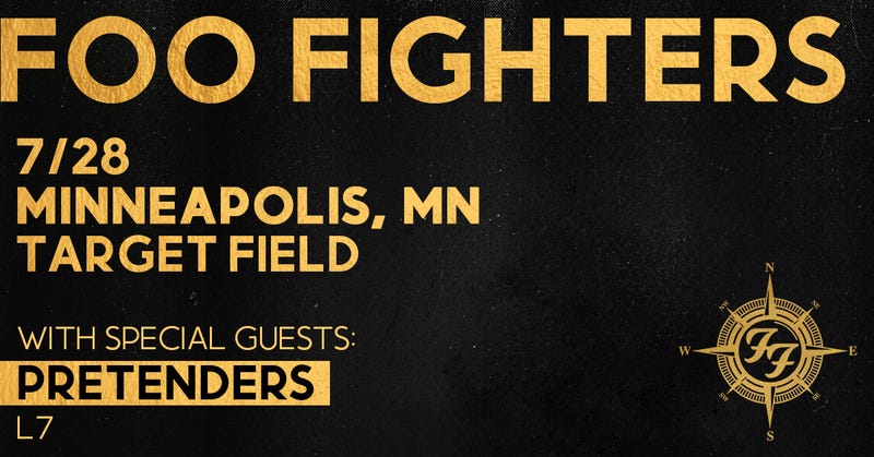 Foo Fighters - Everything or Nothing At All, With special guests: The Pretenders and L7 - Target Field on Sunday, July 28th, 2024