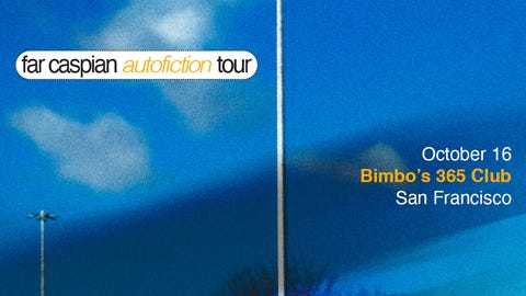 Far Caspian: Autofiction Tour