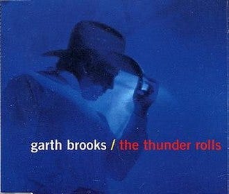 Garth Brooks - "The Thunder Rolls"