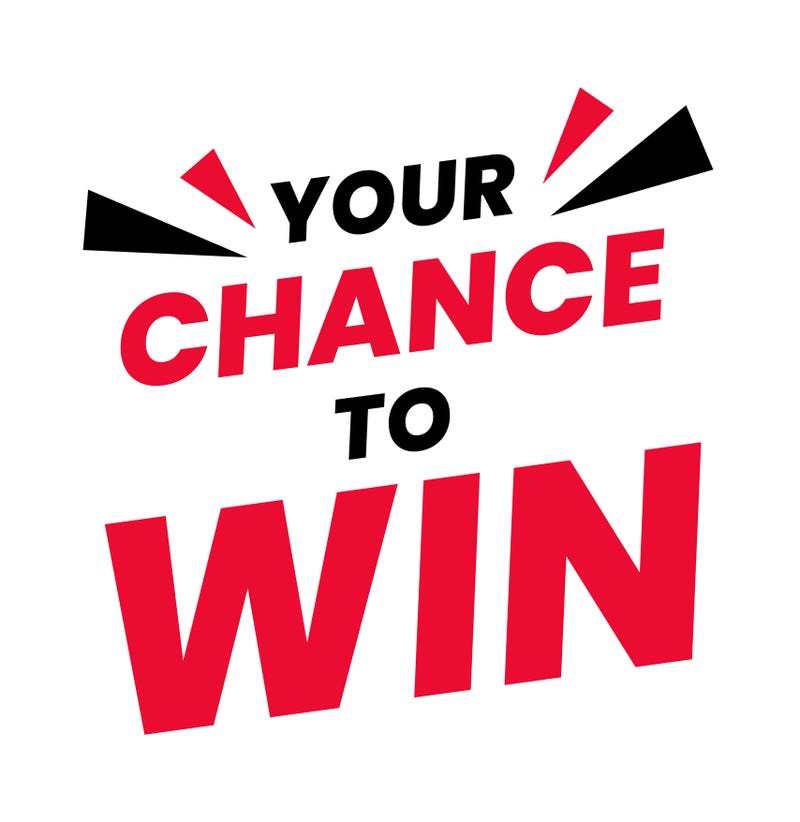 Your chance to win