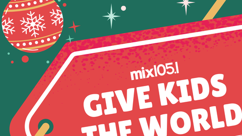 MIX 105.1’S 'GIVE KIDS THE WORLD' RADIOTHON