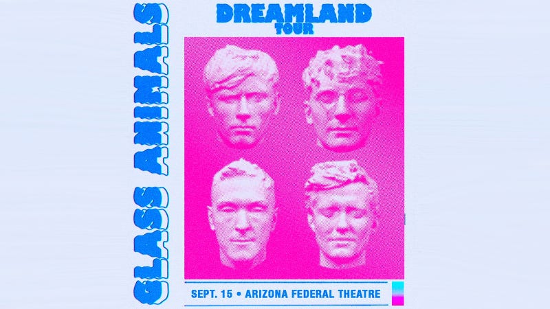 Glass Animals - Dreamland Tour - September 15 - Arizona Federal Theatre