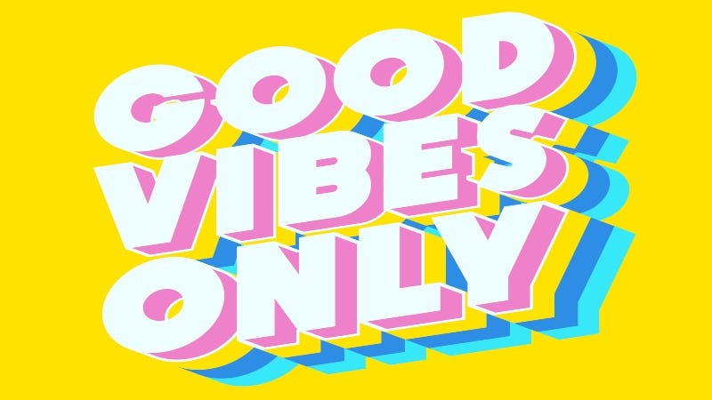 Good Vibes Only Getty Images