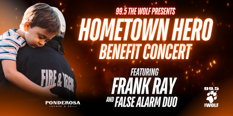 99.5 The Wolf Presents: Hometown Hero Benefit Concert