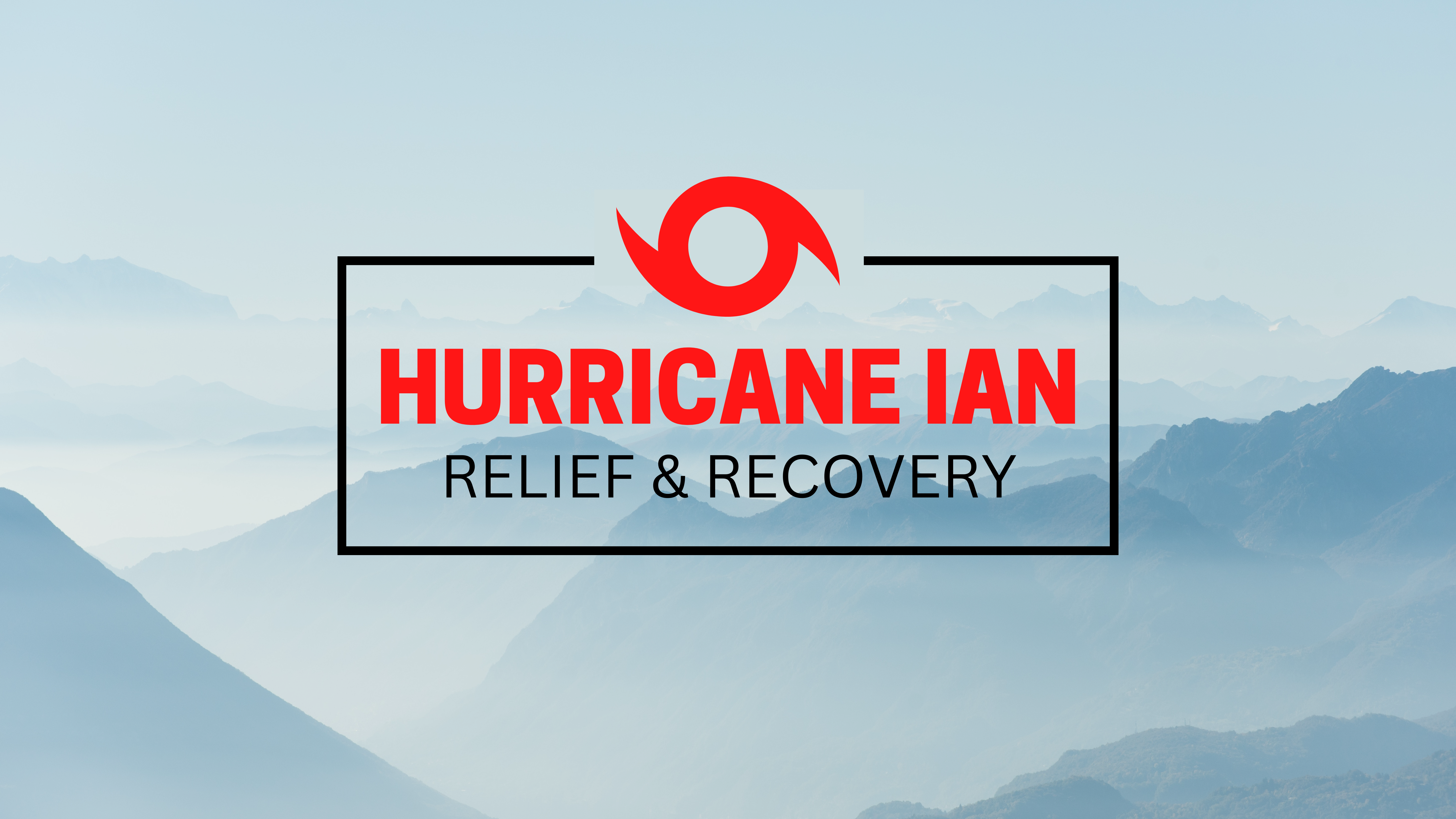 HURRICANE IAN: Relief & Recovery