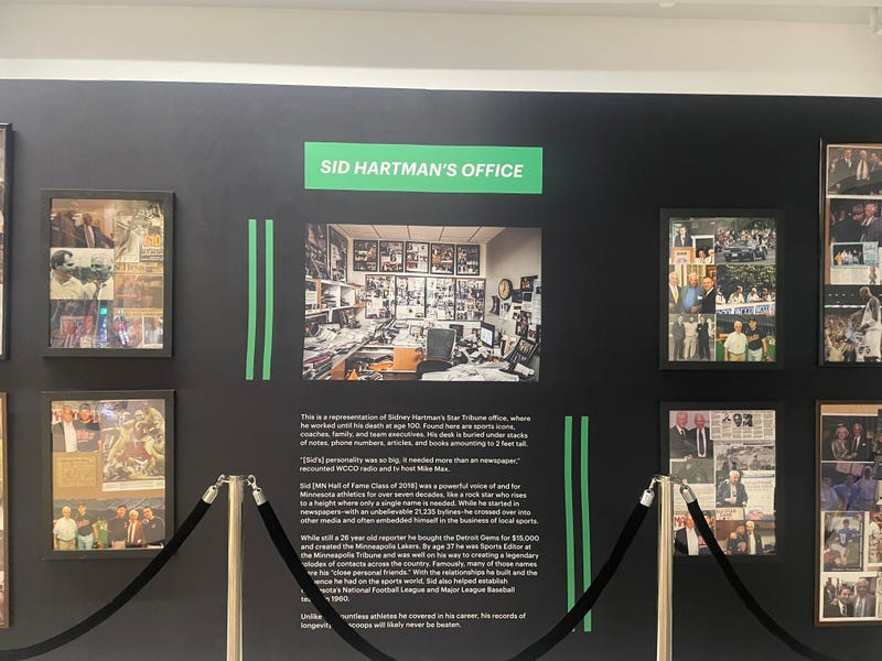 He's certainly a Minnesota sports legend and the hall of fame pays tribute to the great Sid Hartman who spent many decades covering the best of Minnesota sports for WCCO Radio and the Star Tribune.