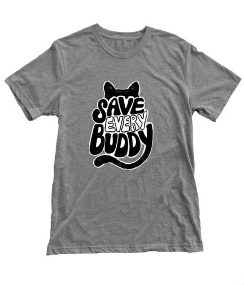 T-shirt: Save every Buddy