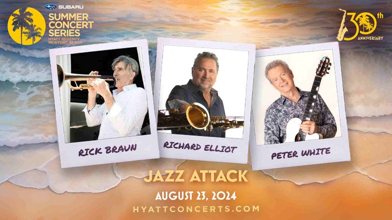 Jazz Attack: Rick Braun, Richard Elliott & Peter White 8/23/24