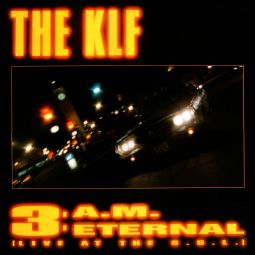 The KLF - "3 A.M. Eternal"