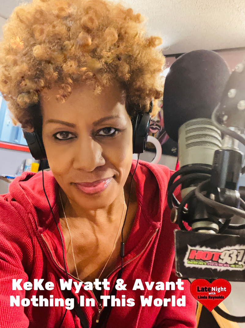 KeKe Wyatt & Avant Nothing in This World 1st Hot 93.7 #latenightlove