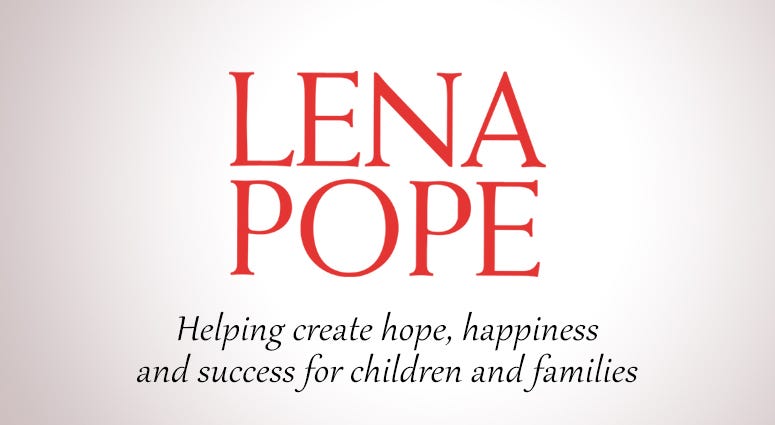 LENA POPE - Helping Create Hope, Happiness and Success for Children and Families 