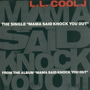 L.L. Cool J - "Mama Said Knock You Out"