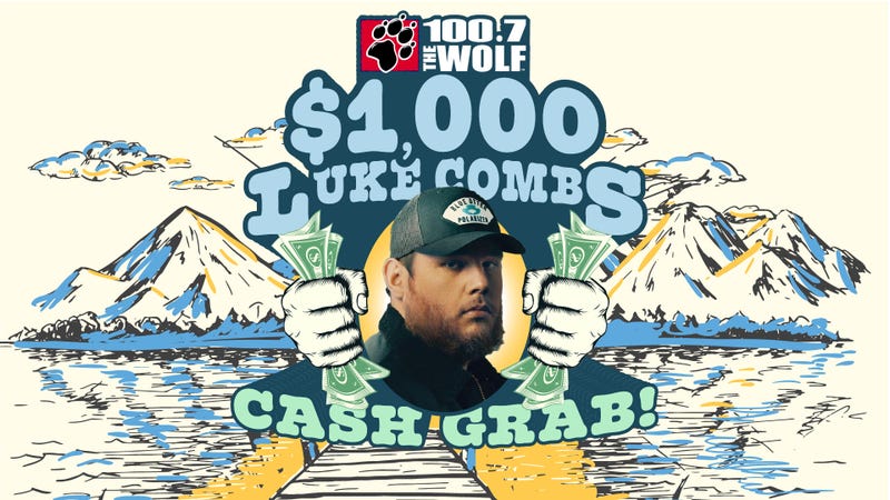 It's The Thousand Dollar Luke Combs Cash Grab On 100.7 The Wolf!